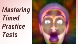 Mastering Timed Practice Tests for the SAT & ACT!