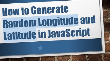 How to Generate Random Longitude and Latitude in JavaScript