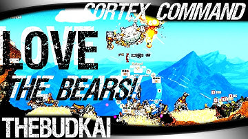 Cortex Command :: Ep 12 :: Love The Bears!