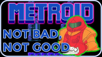 Better Than You Think. | Metroid (NES) Review
