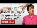 'Partícula de Deus': como Bóson de Higgs explica o Universo