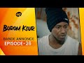 Borom Keur Saison 1 Épisode 26 : Bande-Annonce - Secrets et Conflits Familiaux 🔥