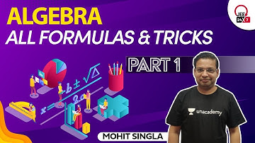Algebra: All Formulas and Tricks Part 1 | JEE 24x7 | Mohit Singla