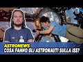 Cosa fanno gli astronauti sulla ISS ? - Esperimenti e Nuove Tecnologie sulla Stazione Spaziale