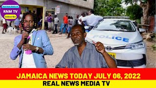 Jamaica News Today July 06, 2022/Real News Media TV