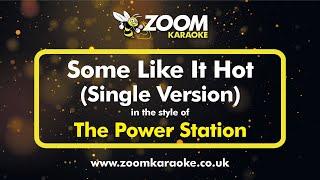 The Power Station - Some Like It Hot (Single Version) - Karaoke Version from Zoom Karaoke