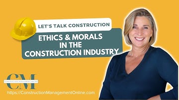 ETHICS & MORALS IN CONSTRUCTION | LET