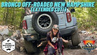 Ford Bronco OffRoadeo New Hampshire EXTENDED CUT Of Trails + Base Camp | Our Bronco Life