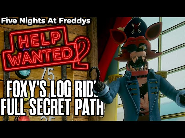 FNAF Help Wanted 2 Foxy's Log Ride Secret Path Full