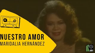 Video thumbnail of "Maridalia Hernández - Nuestro Amor (Video Oficial)"