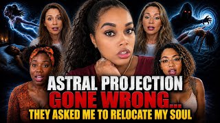 Astral Projection Gone Wrong… They Asked Her to RELOCATE Her Soul 😳