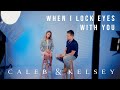 When I Lock Eyes With You - (Caleb   Kelsey Cover) on Spotify and Apple Music