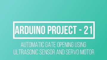 ARDUINO PROJECT  - AUTOMATIC GATE USING ULTRASONIC SENSOR AND SERVO MOTOR