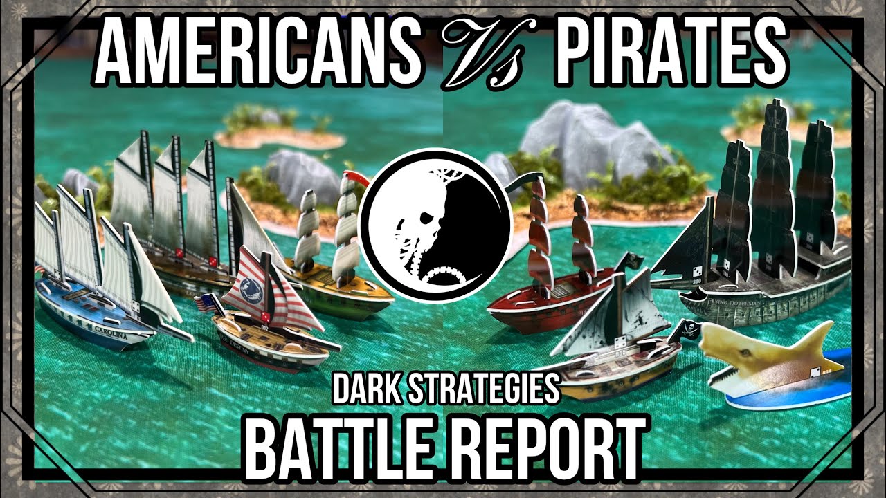Pirates of the Cursed Seas Battle Report Americans vs Pirates