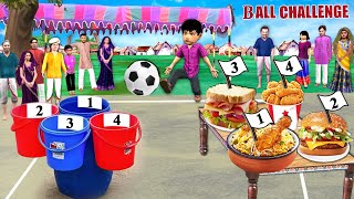 Garib Ka Football Challenge Food Bucket Game Chicken Biryani Sandwich Hindi Kahaniya Moral Stories
