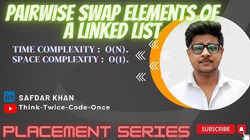 PairwiseSwapElementsOfALinkedList|LinkedList|Java|PlacementPreparationSeries|FullExplnWithCode|Sk|