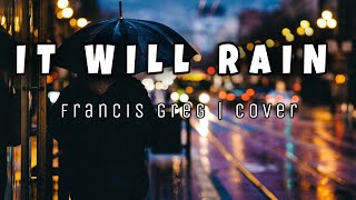IT WILL RAIN | Bruno Mars - Francis Greg Cover (SLOWED)