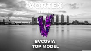 BVCOVIA   TOP MODEL   VORTEX REMIX