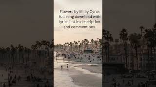Flowers by Miley Cyrus download https://playabledownload.com/1480242
