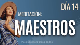 MEDITACIÓN: MAESTROS | Psicóloga Maria Elena Badillo