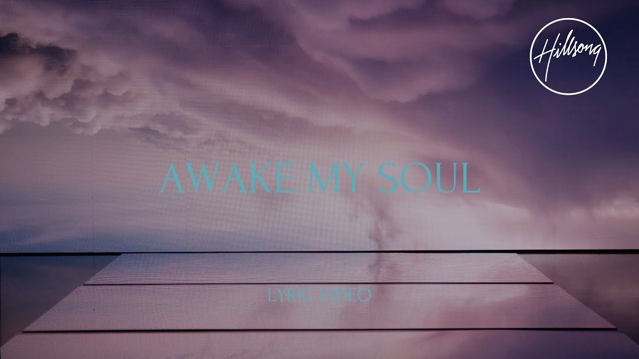 Awake My Soul Official Lyric Video   Hillsong Worship