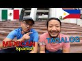 Tagalog Vs. MEXICAN - Can they Understand each other?