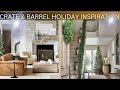 GET READY FOR THE HOLIDAYS WITH CRATE &amp; BARREL STUNNING  DECOR INSPIRATION