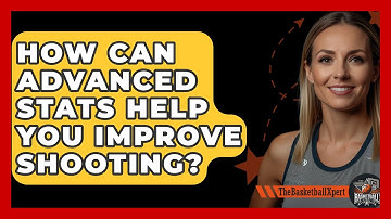 How Can Advanced Stats Help You Improve Shooting? - The Basketball Xpert