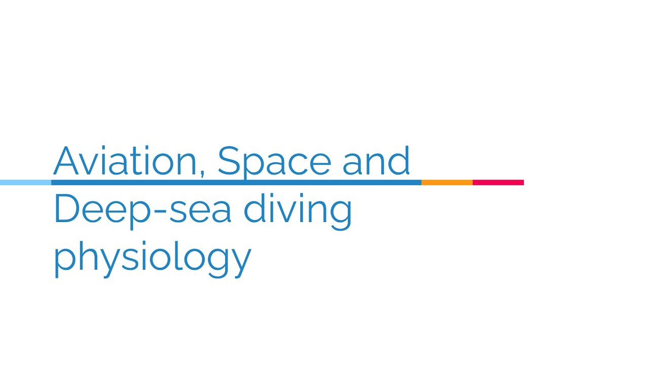 Aviation, Space and Deep Sea Diving Physiology - YouTube
