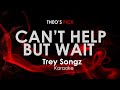 Cant Help But Wait | Trey Songz karaoke