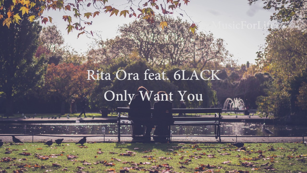 Rita Ora Only Want You (feat. 6LACK) (Lyrics) YouTube