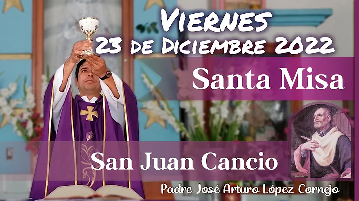 MISA DE HOY viernes 23 de Diciembre 2022 - Padre A...
