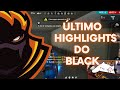 ÚLTIMO HIGHLIGHT DO BLACK NO FREE FIRE (NOSTALGIA 😭)