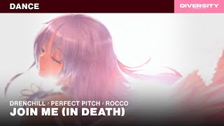 Drenchill x Perfect Pitch x Rocco - Join Me (In Death)