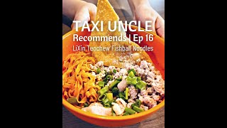 Lin Xi Fishball Noodles Taxi Uncle Recommends Ep 16
