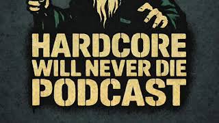Hardcore Will Never Die Episode 547