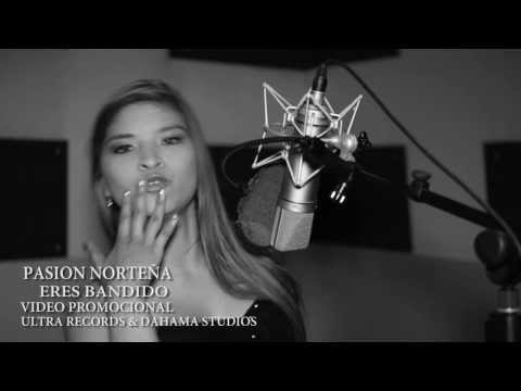 Eres Bandido - Pasión Norteña