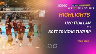 HIGHLIGHTS | U20 THÁI LAN - BCTT TRƯỜNG TƯƠI BP | Giải bóng chuyền nữ quốc tế VTV9 Bình Điền 2024