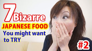 7 Bizarre JAPANESE FOODs You Might want to Try #2 [Japan Guide] by Experience JAPAN with YUKA 9,373 views 8 years ago 4 minutes, 59 seconds