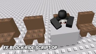FE BLOCK RIDE SCRIPT OP (free item)