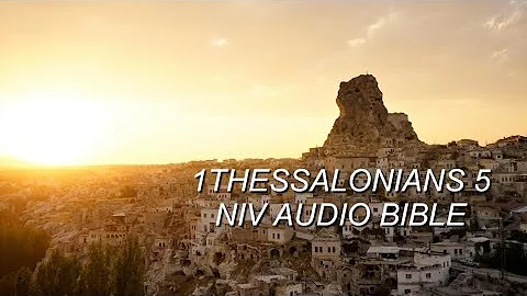1THESSALONIANS 5 NIV AUDIO BIBLE(with text)