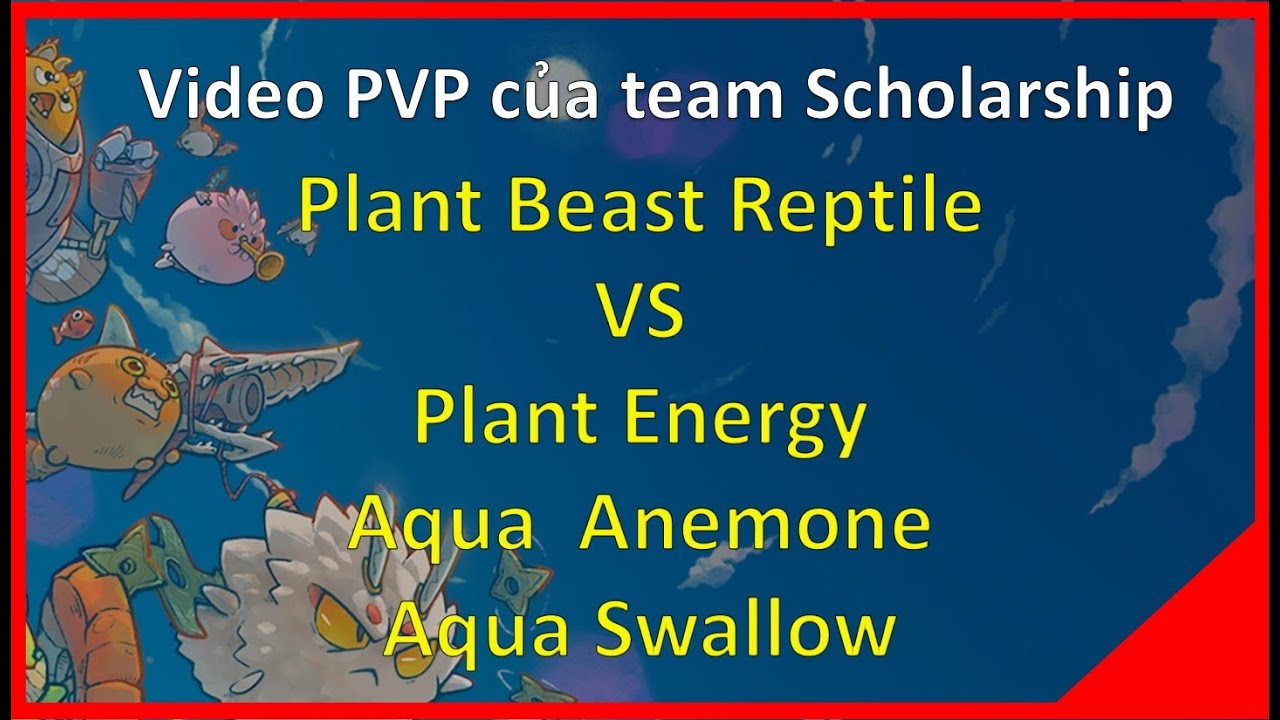 PVP Team Scholarship - Plant Beast Reptile VS PlantEnergy AquaAnemone AquaSwallow |meGame Blockchain