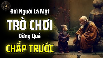 HÃY BUÔNG BỎ SỰ CHẤP TRƯỚC, TRỞ VỀ BÊN TRONG VÀ BẠN SẼ ĐẠT ĐƯỢC TỰ DO | THUẬT CỔ NHÂN