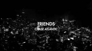 Friends (lyrics) - Chase Atlantic