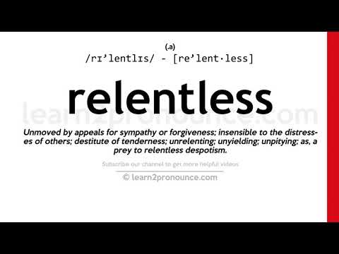 Произношение Безжалостный | Определение Relentless
