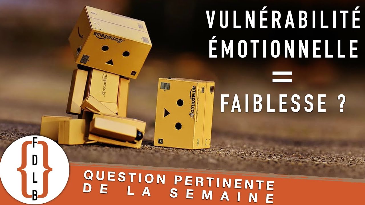 ÊTRE VULNÉRABLE C