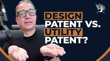 Design vs. Utility Patent: What are the Differences? | Rich Goldstein