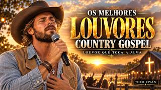 Louvores para Começar o Dia com Deus | Country Gospel 2026