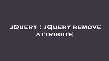 jQuery : jQuery remove attribute