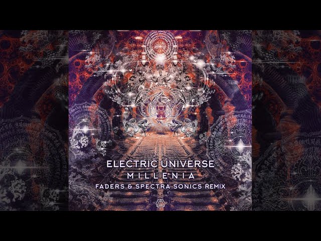 Electric Universe - Millenia (Faders & Spectra Sonics Remix)